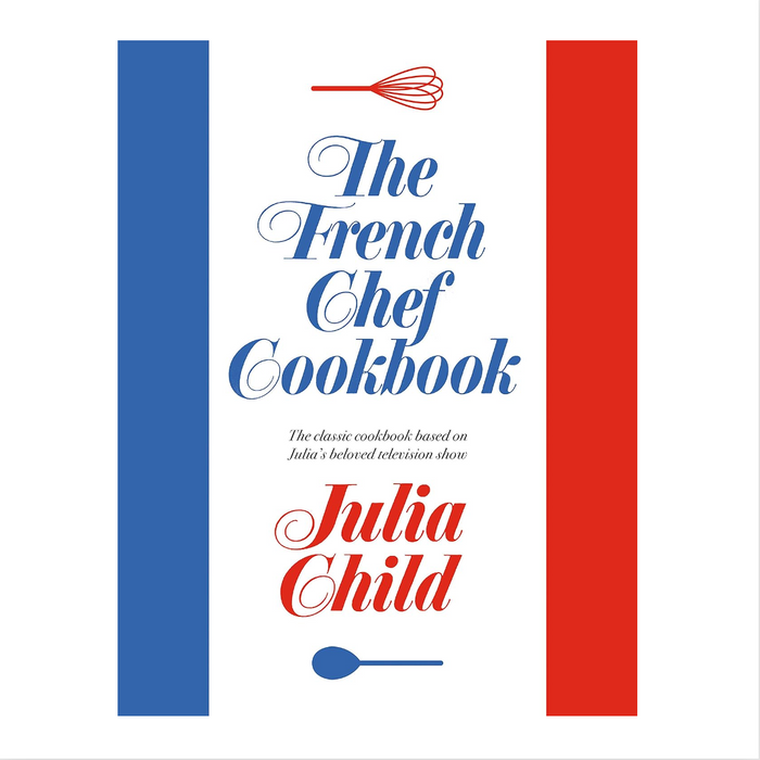 The French Chef Cookbook